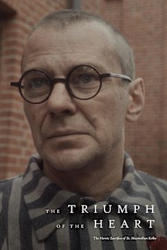 Triumph of the Heart - the Passion of St. Kolbe