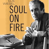 Elie Wiesel: Soul on Fire