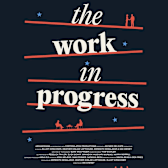 The Work in Progress