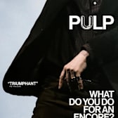 Pulp: What Do You Do For An Encore?