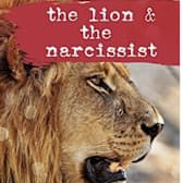 The Lion and the Narcissist