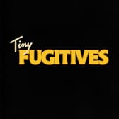 Tiny Fugitives