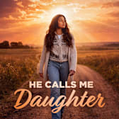 He Calls Me Daughter