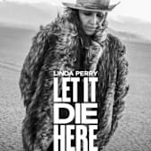 Linda Perry: Let It Die Here