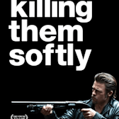 Killing Them Softly