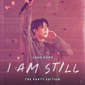 Jung Kook: I Am Still - The Party Edition