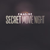 Emagine - Secret Movie Night