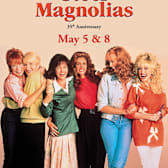 Steel Magnolias 35th Anniversary