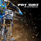 Pay Dirt: The Story of Supercross
