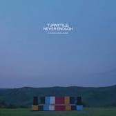 Turnstile: Never Enough