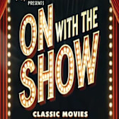 On with the Show!