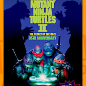 TMNT II: The Secret of the Ooze 35th Anniversary