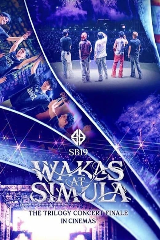 SB19 Wakas At Simula: The Trilogy Concert Finale In Cinemas Poster